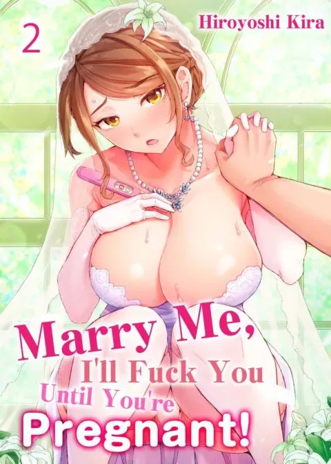 Marry Me, I'll Fuck You Until You're Pregnant! Vol.2 manga cover