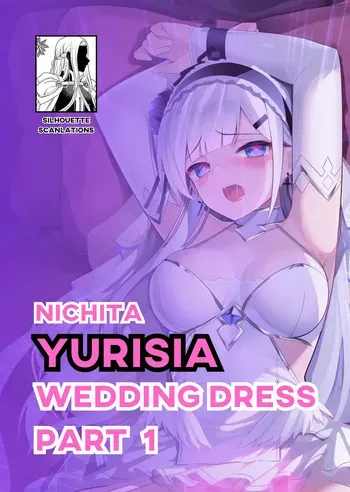 [Nichita] Yurisia - Wedding Dress (The Ice Princess is Forced to Wear a Wedding Dress by a Corrupt Noble) - Part 1 [Silhouette Scanlations] manga cover