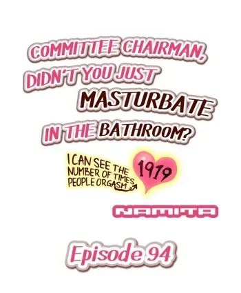 Committee Chairman, Didn't You Just Masturbate In the Bathroom? I Can See the Number of Times People Orgasm manga cover