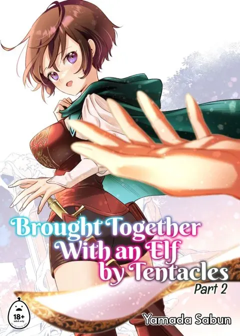Brought Together With an Elf by Tentacles: Part Two manga cover