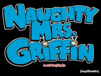 [loisgriffinaddict] Naughty Mrs. Griffin: Chapter 1 [REBOOT] manga cover