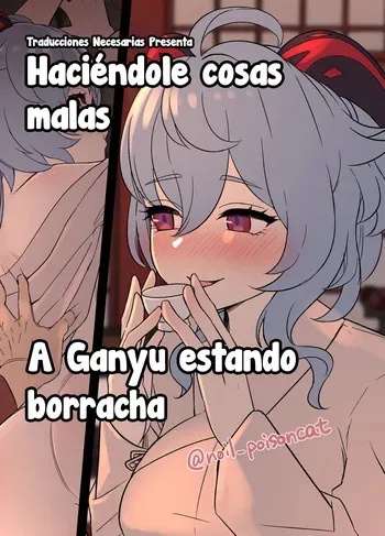 [Dokuneko Noil] Deisui Shita Ganyu ni Warui Koto o Suru Hanashi | Haciéndole cosas malas a Ganyu estando borracha (Genshin Impact) [Spanish] [Traducciones necesarias] manga cover