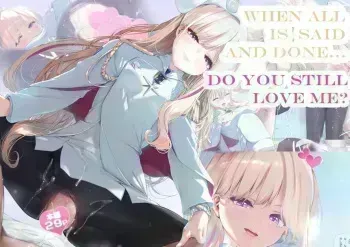 Kekkyoku no Tokoro Watashi no Koto... Suki desu yo ne? | When All is Said and Done... Do You Still Love Me? manga cover