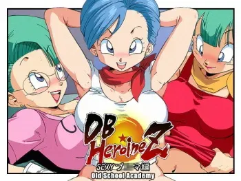[Old School Academy (Amedama Akihito)] DB HEROINE Z Sexy Bulma Hen (Dragon Ball Z) manga cover