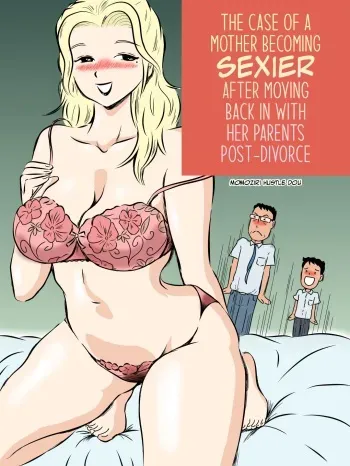 Demodori Kaa-san ga Eroku natte ita Ken | The Case Of A Mother Becoming Sexier After Moving Back In With Her Parents Post-Divorce manga cover