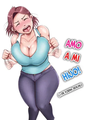 [Lemon Jiru] Watashi, Musuko no Koto ga Daisuki desu! (Seiteki na Imi de) | ¡Amo a mi Hijo! (De Forma Sexual) [Spanish] [TRADUCEME ESTA] manga cover