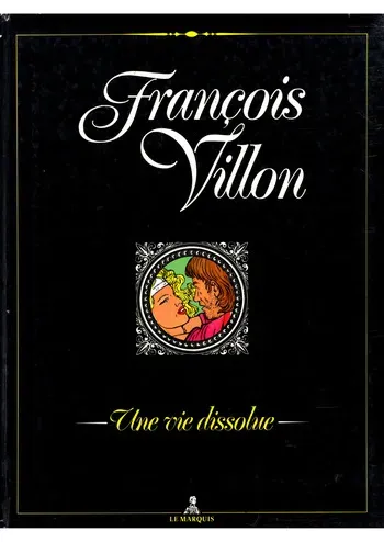 [Theophraste et Marau] François Villon - Une Vie Dissolue [French] manga cover