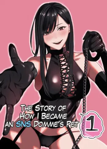 The Story of How I Became an SNS Domme’s Pet 1 manga cover