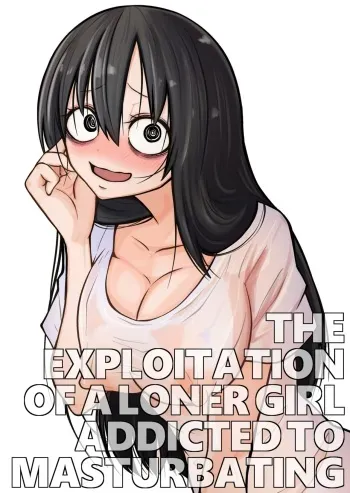 The Exploitation of a Loner Girl Addicted to Masturbation manga cover