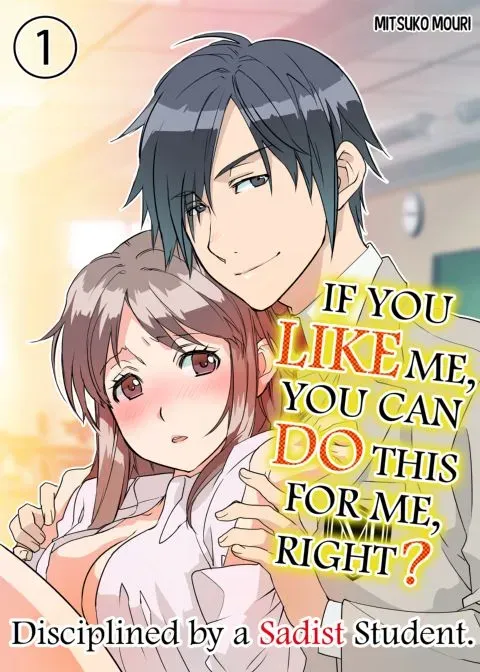 IF YOU LIKE ME YOU CAN DO THIS FOR ME, RIGHT? manga cover
