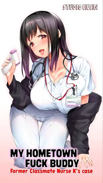 [STUDIO HUAN (Raidon)] Jimoto no Hame Tomo. "Doukyuusei no Kangoshi K" | My Hometown Fuck Buddy Former Classmate Nurse K's case [English] [Team Rabu2+HentaIsLife Scans] manga cover