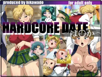 [Hikawadou (Hinokawa Jun)] HARDCORE DATE ~haruka (Bishoujo Senshi Sailor Moon) manga cover