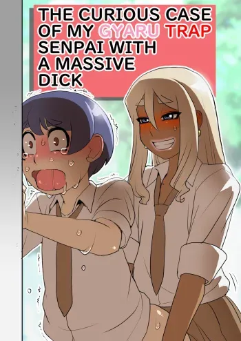 Otokonoko Gal Senpai no Chinpo ga Dekai Ken | The Curious Case of My Gyaru Trap Senpai With A Massive Dick manga cover