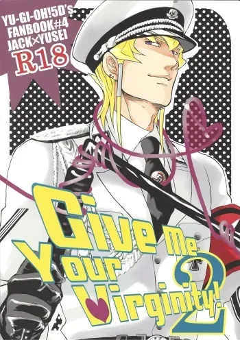[Kimagure-Kajiya (Akogi)] Give Me Your Virginity!2 (Yu-Gi-Oh! 5D's) manga cover
