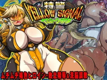 [Ankoku Marimokan (marimo)] Tokkei Yellow Signal ~Muchimuchi Kasshoku Heroine Haiboku Ryoujoku & Sennou Choukyou~ manga cover