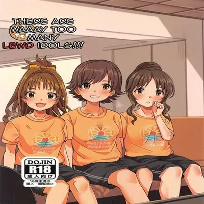 There Are Waaay Too Many Lewd Idols!!! Passion Edition [Doujinshi] manga cover